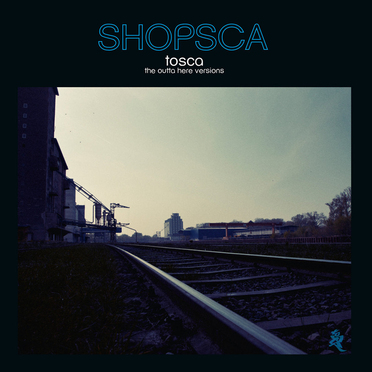 Tosca - Shopsca (The Outta Here Versions)